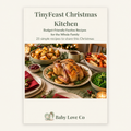 TinyFeast Christmas Kitchen – 25 Festive Family Recipes